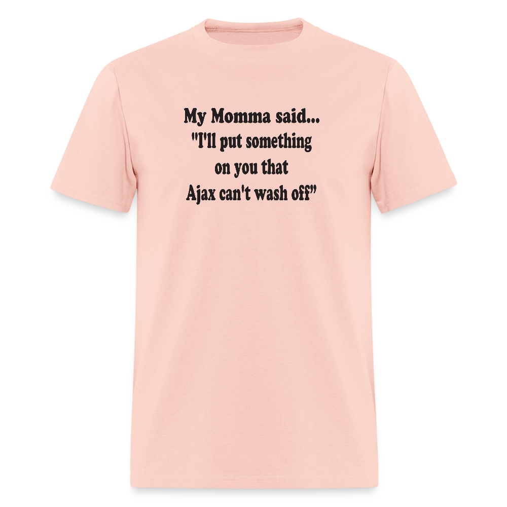 I'll put something on you that Ajax can't wash off - blush pink 