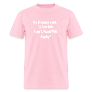 A poor ride beats a proud walk anyday - pink