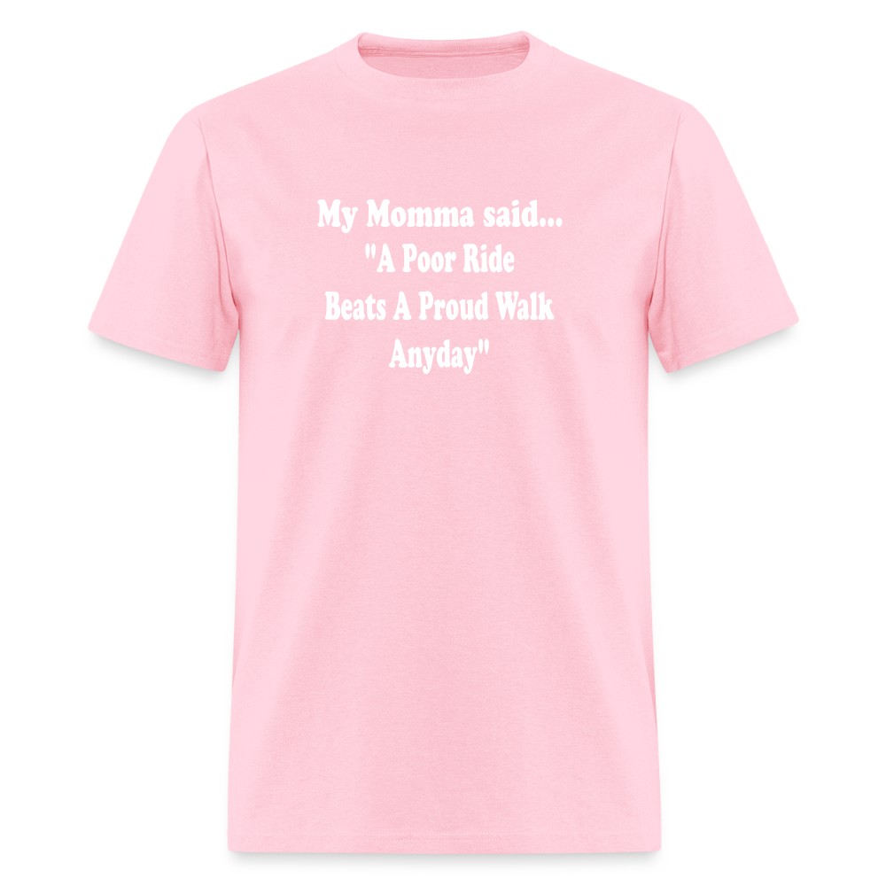 A poor ride beats a proud walk anyday - pink