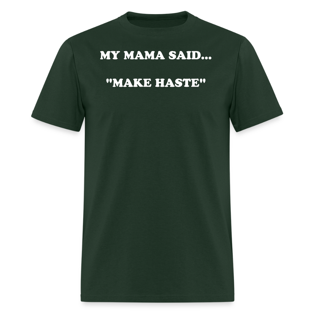 MAKE HASTE - forest green