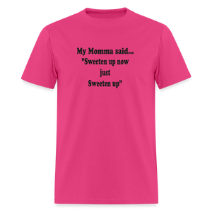 Sweeten up now just Sweeten up - fuchsia