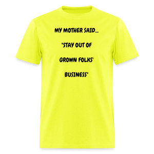 STAY OUT OF GROWN FOLKS' BUSINESS - safety green
