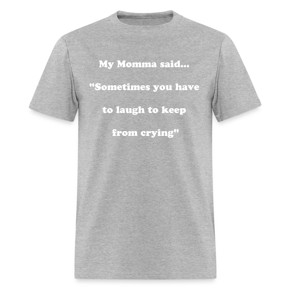 Sometimes you have to laugh to keep from crying - heather gray