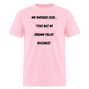 STAY OUT OF GROWN FOLKS' BUSINESS - pink