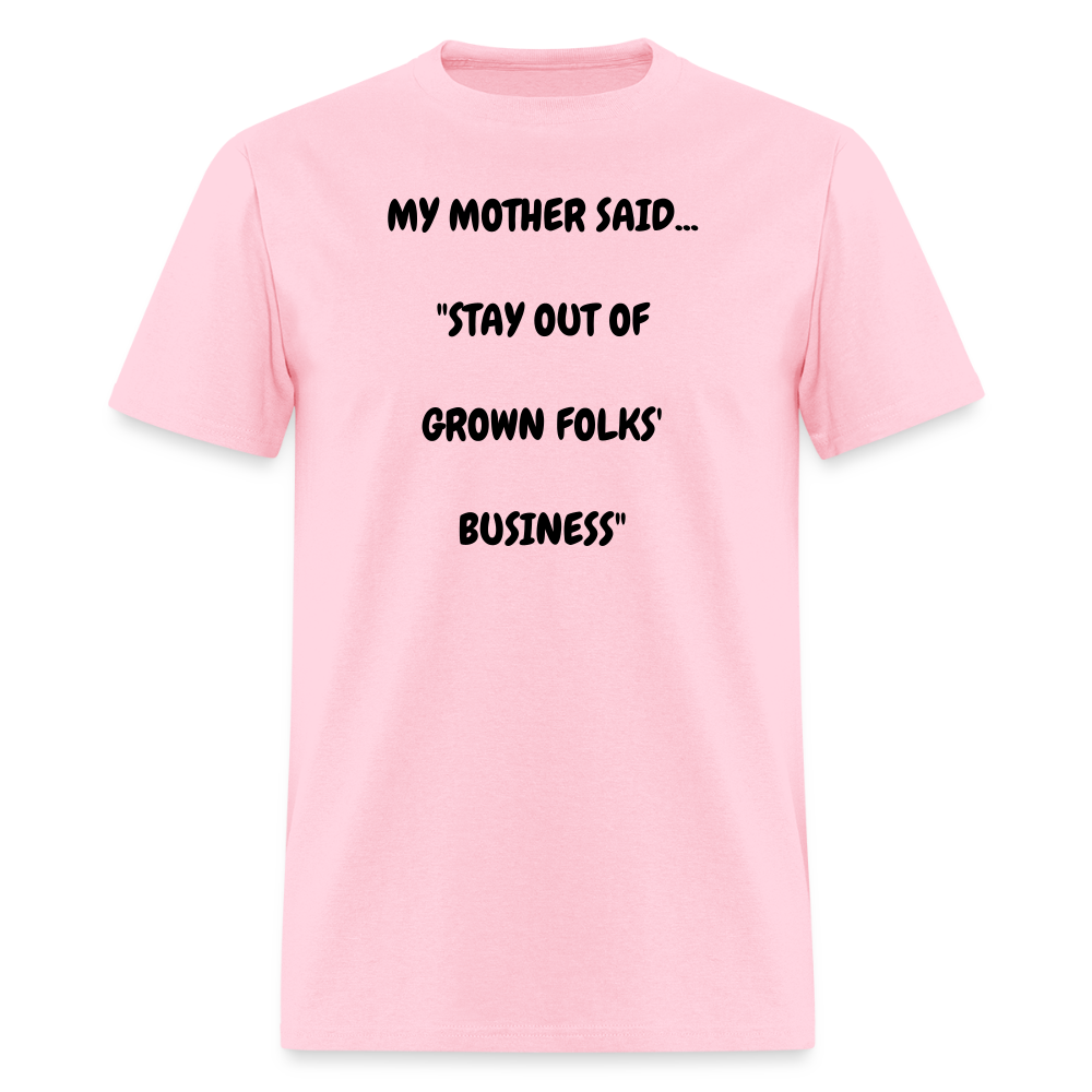 STAY OUT OF GROWN FOLKS' BUSINESS - pink
