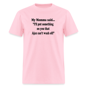 I'll put something on you that Ajax can't wash off - pink