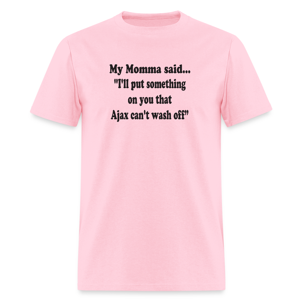 I'll put something on you that Ajax can't wash off - pink