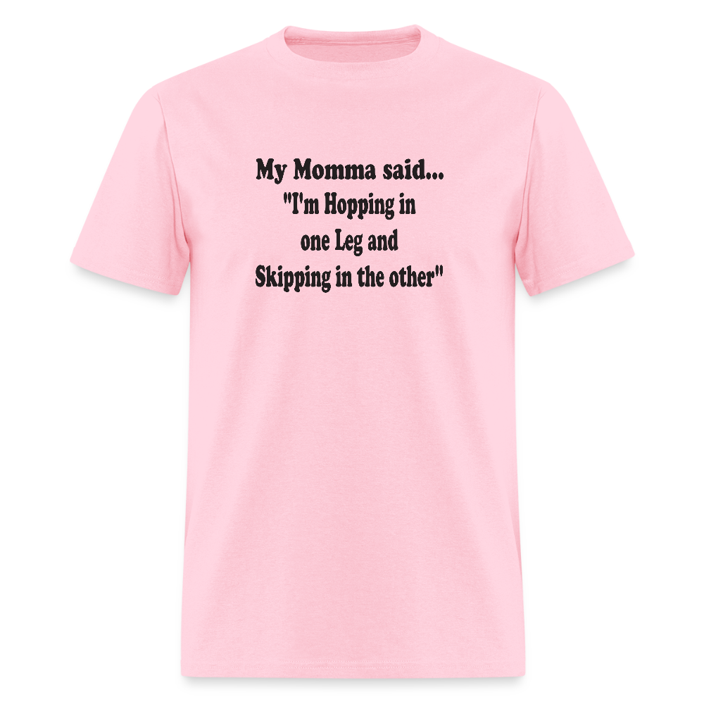 I'M HOPPING IN ONE LEG AND SKIPPING IN THE OTHER - pink