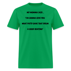 I'M GONNA GIVE YOU WHAT PATTY GAVE THAT DRUM A GOOD BEATING - bright green