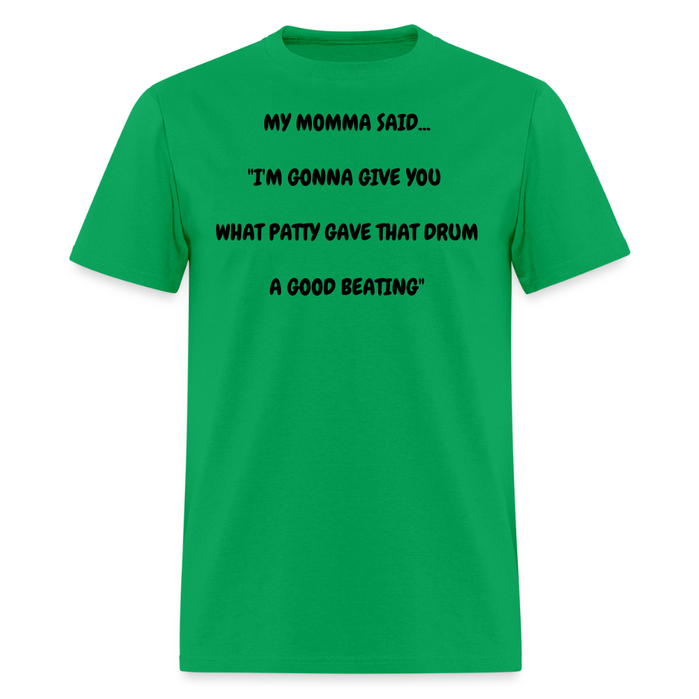 I'M GONNA GIVE YOU WHAT PATTY GAVE THAT DRUM A GOOD BEATING - bright green