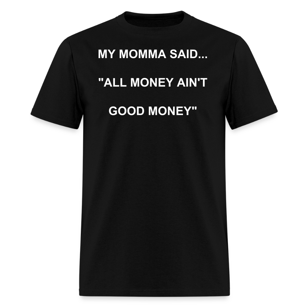 ALL MONEY AIN'T GOOD MONEY - black