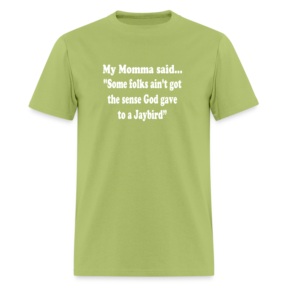 Some folks ain’t got the sense God gave to a jaybird - kiwi