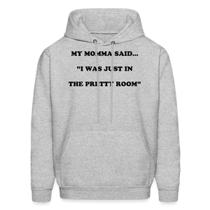 I WAS JUST IN THE PRETTY ROOM - heather gray