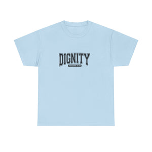 Dignity Unisex Tee