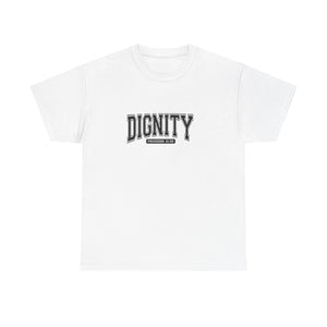 Dignity Unisex Tee